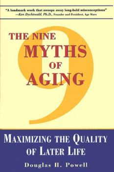 Hardcover Nine Myths of Aging: Maximizing the Quality of Later Life Book