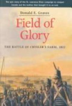Hardcover Field of Glory: The Battle of Crysler's Farm, 1813 Book
