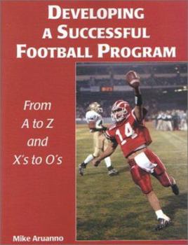 Paperback Developing a Successful Football Program: From A to Z and from X's to O's Book