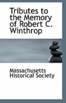 Paperback Tributes to the Memory of Robert C. Winthrop Book