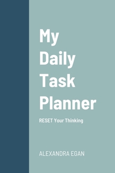 Paperback My Daily Task Planner: RESET Your Thinking Book