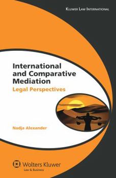 Hardcover International and Comparative Mediation: Legal Perspectives Book