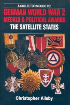 Paperback A Collectors Guide to German World War 2 Medals & Political Awards: The Satellite States Book