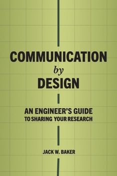 Paperback Communication by Design: An Engineer's Guide to Sharing Your Research Book