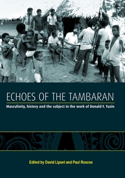 Paperback Echoes of the Tambaran: Masculinity, History and the Subject in the Work of Donald F. Tuzin Book