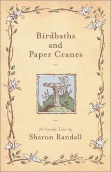 Hardcover Birdbaths and Paper Cranes: A Family Tale Book