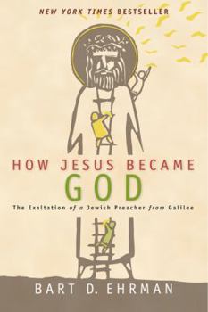 Hardcover How Jesus Became God: The Exaltation of a Jewish Preacher from Galilee Book
