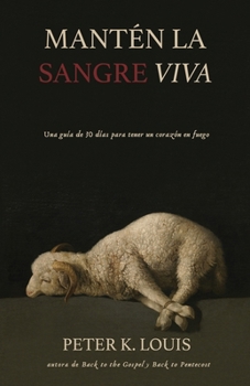 Paperback Mantén La Sangre Viva: Una Guía De 30 Días Para Tener Un Corazón En Fuego [Spanish] Book