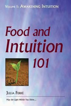 Paperback Food and Intuition 101, Volume 1: Awakening Intuition Book