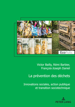 Paperback La prévention des déchets: Innovations sociales, action publique et transition sociotechnique [French] Book