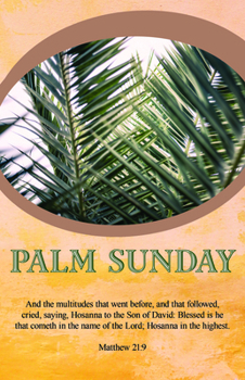 Paperback Palm Sunday Bulletin: Hosanna in the Highest (Package of 100): Matthew 21:9 (Kjv) Book