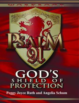 Paperback Psalm 91 Workbook: God's Shield of Protection (Study Guide) (Study Guide) Book