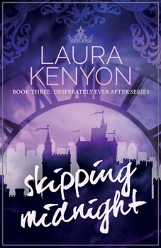 Skipping Midnight: Desperately Ever After, Book 3 - Book #3 of the Desperately Ever After