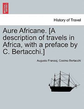 Paperback Aure Africane. [A Description of Travels in Africa, with a Preface by C. Bertacchi.] Book