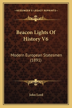 Paperback Beacon Lights Of History V6: Modern European Statesmen (1891) Book