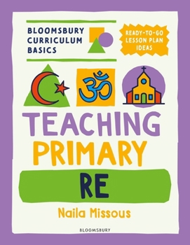 Bloomsbury Curriculum Basics: Teaching Primary Re