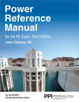 Hardcover Ppi Power Reference Manual for the Pe Exam, 3rd Edition (Hardcover) - Comprehensive Reference Manual for the Ncees Pe Electrical Power Exam Book