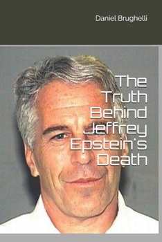 Paperback The Truth Behind Jeffrey Epstein's Death Book