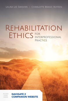 Paperback Rehabilitation Ethics for Interprofessional Practice: Beyond Principles, Individualism, and Professional Silos Book