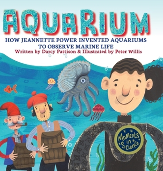 Hardcover Aquarium: How Jeannette Power Invented Aquariums to Observe Marine Life Book