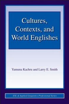 Cultures, Contexts, and World Englishes. ESL and Applied Linguistics Professional Series. - Book  of the ESL & Applied Linguistics Professional