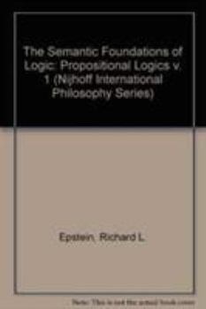 Hardcover The Semantic Foundations of Logic Volume 1: Propositional Logics Book