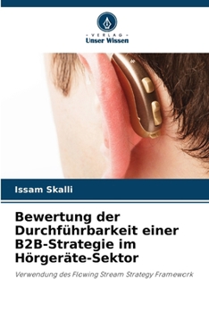 Paperback Bewertung der Durchführbarkeit einer B2B-Strategie im Hörgeräte-Sektor [German] Book