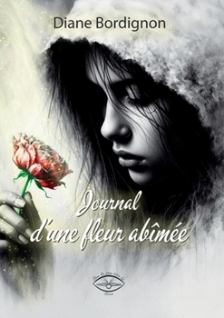 Paperback Journal d'une fleur abîmée (French Edition) [French] Book