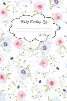 Baby Feeding Log: Mesmerizing Cover for Keeping Track of Your Baby Feeding and Diaper Activities 90 Page For Busy Moms Only