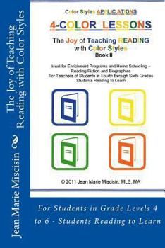The Joy of Teaching Reading with Color Styles: For Students in Grade Levels 4 to 6 - Students Reading to Learn