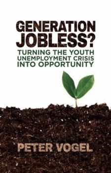 Hardcover Generation Jobless?: Turning the Youth Unemployment Crisis Into Opportunity Book