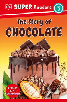Paperback DK Super Readers Level 3 the Story of Chocolate Book