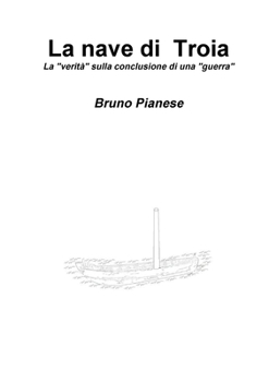 Paperback La nave di Troia La "verità" sulla conclusione di una "guerra" [Italian] Book