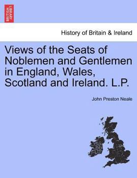 Paperback Views of the Seats of Noblemen and Gentlemen in England, Wales, Scotland and Ireland. L.P. Book