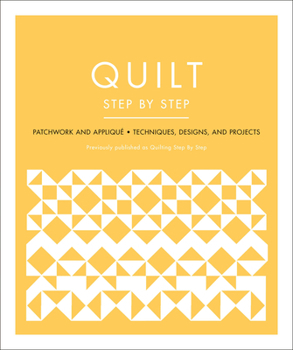 Paperback Quilt Step by Step: Patchwork and Appliqué - Techniques, Designs, and Projects Book