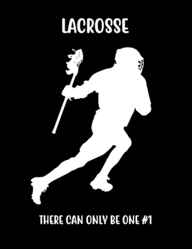 Paperback Lacrosse There Can Only Be One #1: Lacrosse Composition Blank Lined Notebook Diary for LAX Girls and Boys Book