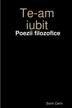 Paperback Te-am iubit - Poezii filozofice [Romanian] Book