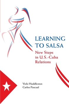 Paperback Learning to Salsa: New Steps in U.S.-Cuba Relations Book