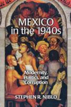 Paperback Mexico in the 1940s: Modernity, Politics, and Corruption Book