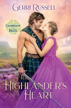 Paperback To Win a Highlander's Heart (Guardians of the Isles) Book