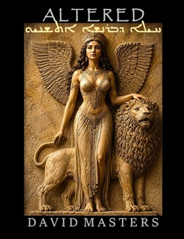 Paperback Altered: Altered Human Abilities Based on Actual Sumerian Texts Book