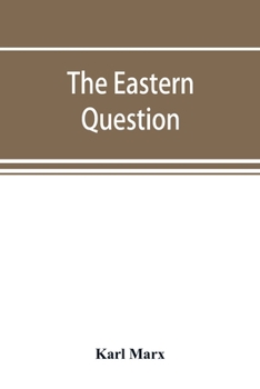 Paperback The Eastern question, a reprint of letters written 1853-1856 dealing with the events of the Crimean War Book