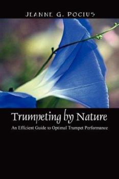 Paperback Trumpeting by Nature: An Efficient Guide to Optimal Trumpet Performance Book