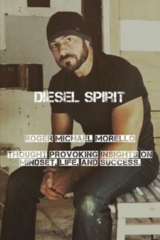 Paperback Diesel Spirit: Thought Provoking insights on Mindset, Life, and Success. Book
