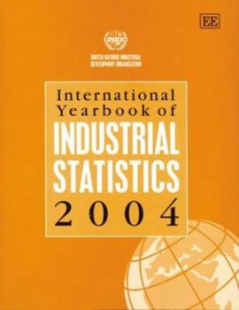 Hardcover International Yearbook of Industrial Statistics 2004 (International Yearbook of Industrial Statistics series) Book