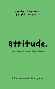 Paperback Attitude: Vision, Change, Learning, Fear & Boldness Book