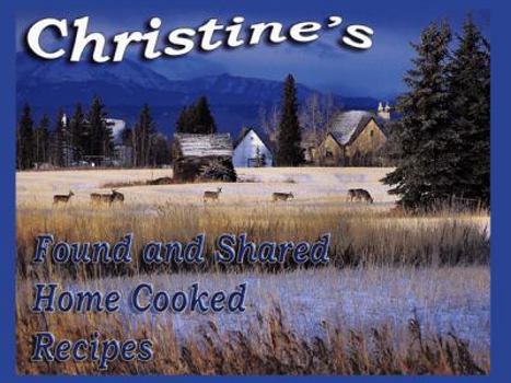 Paperback Christine's Found and Shared Country Home Cooking Recipes Book