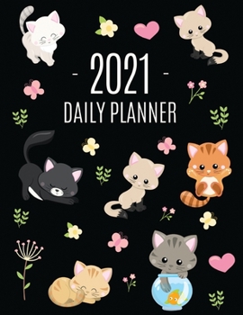 Paperback Cats Daily Planner 2021: Make 2021 a Meowy Year! Cute Kitten Weekly Organizer with Monthly Spread: January - December For School, Work, Office, Book