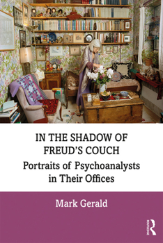 Paperback In the Shadow of Freud's Couch: Portraits of Psychoanalysts in Their Offices Book