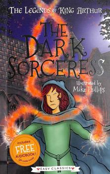 Paperback The Dark Sorceress (The Legends of King Arthur, Book 2): The Legends of King Arthur: Merlin, Magic, and Dragons Book